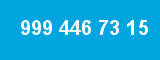 999 446 73 15